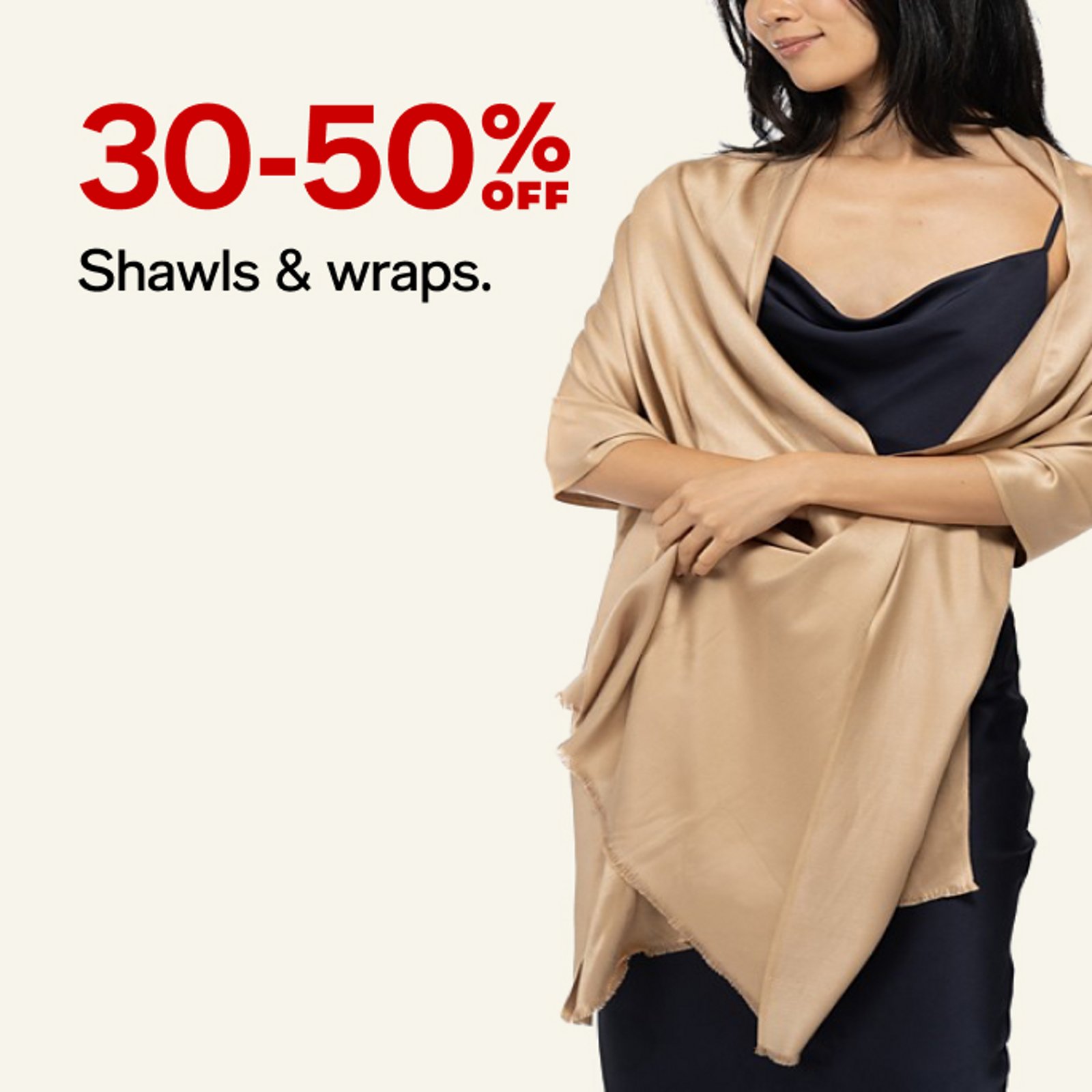 30-50 off shawls & wraps