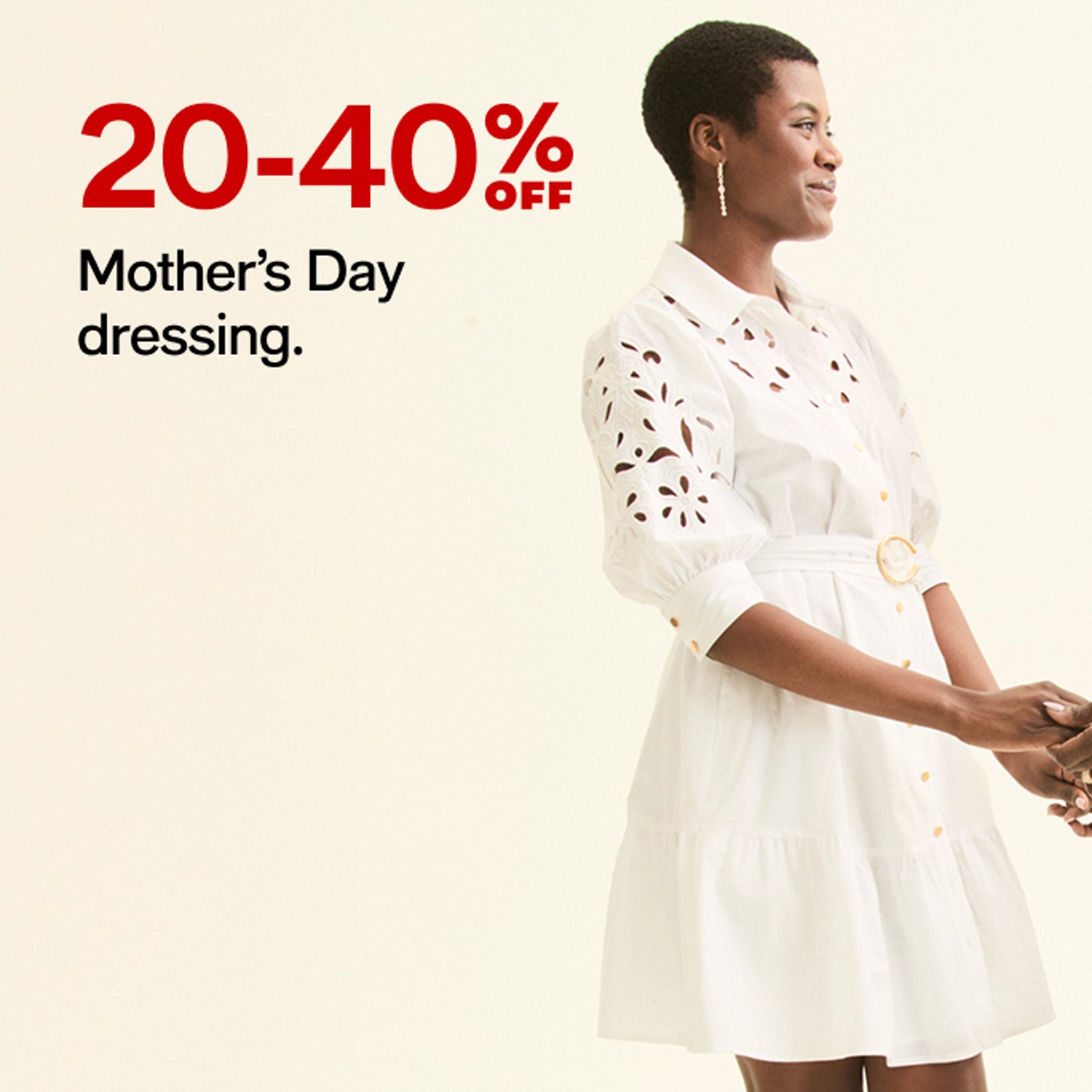 20-40%OFF Mother's Day dressing.