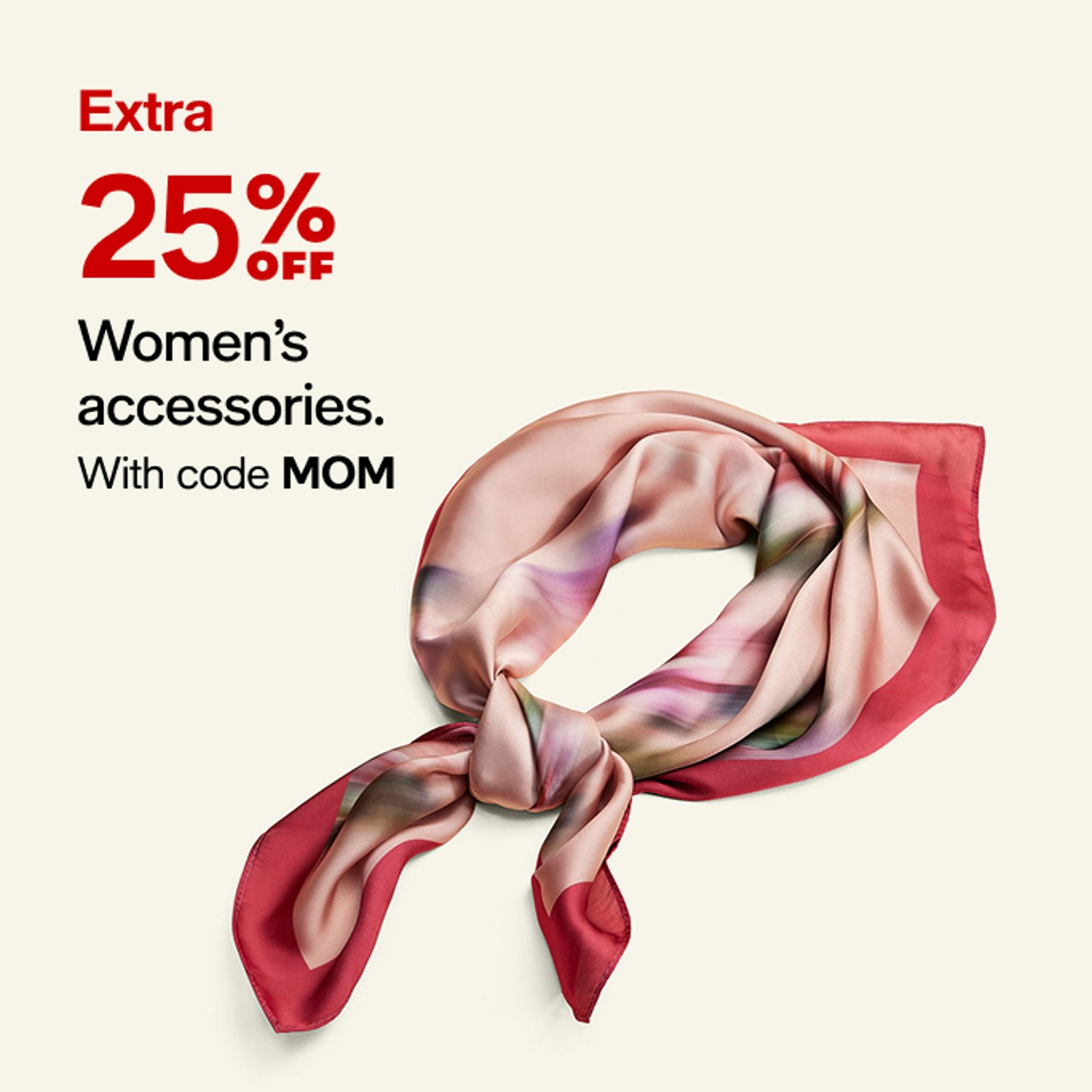 Extra 25 off Women's accessories