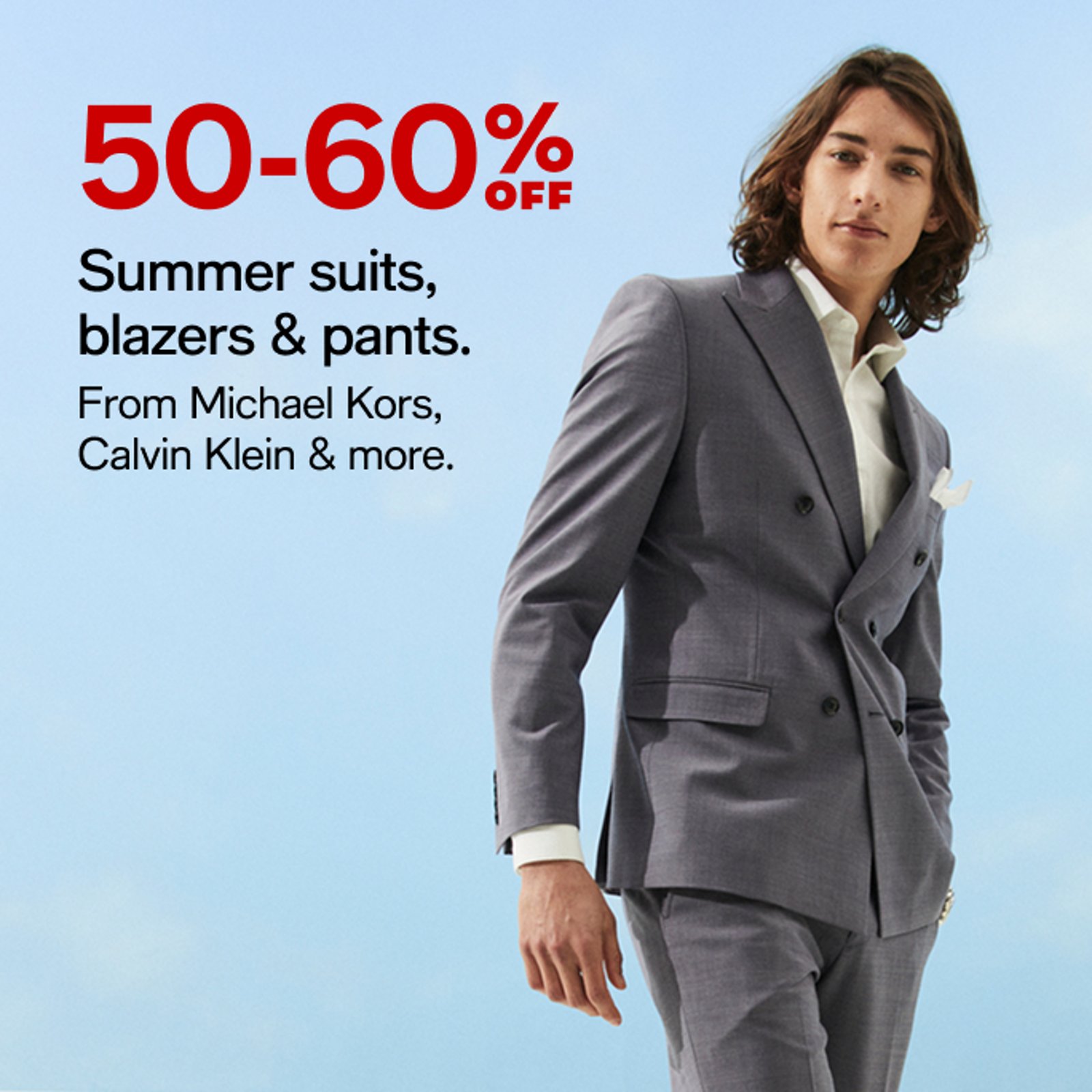 50-60% OFF Summer suits, blazers & pants.