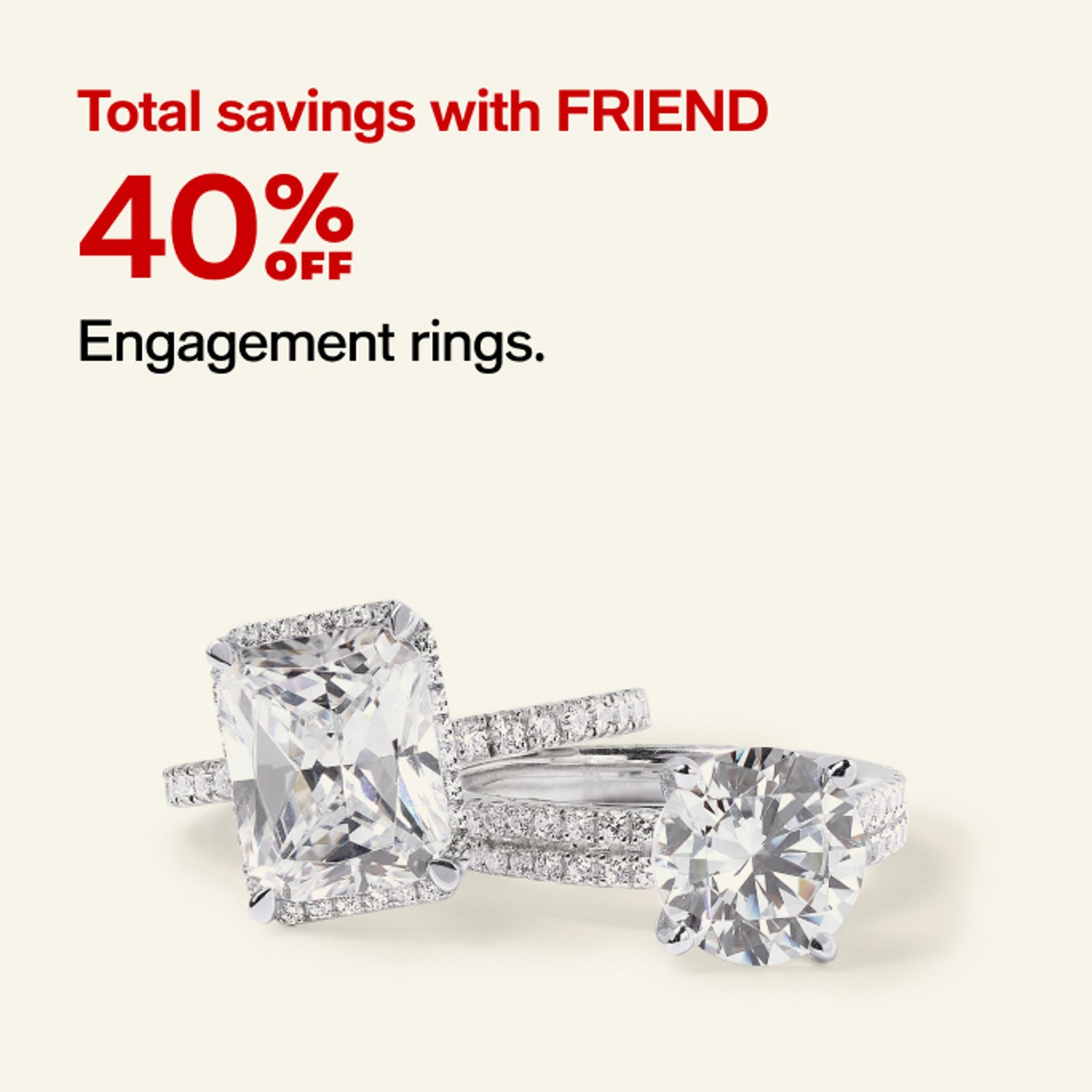 Total savings with FRIEND 40% off Engagement Rings
