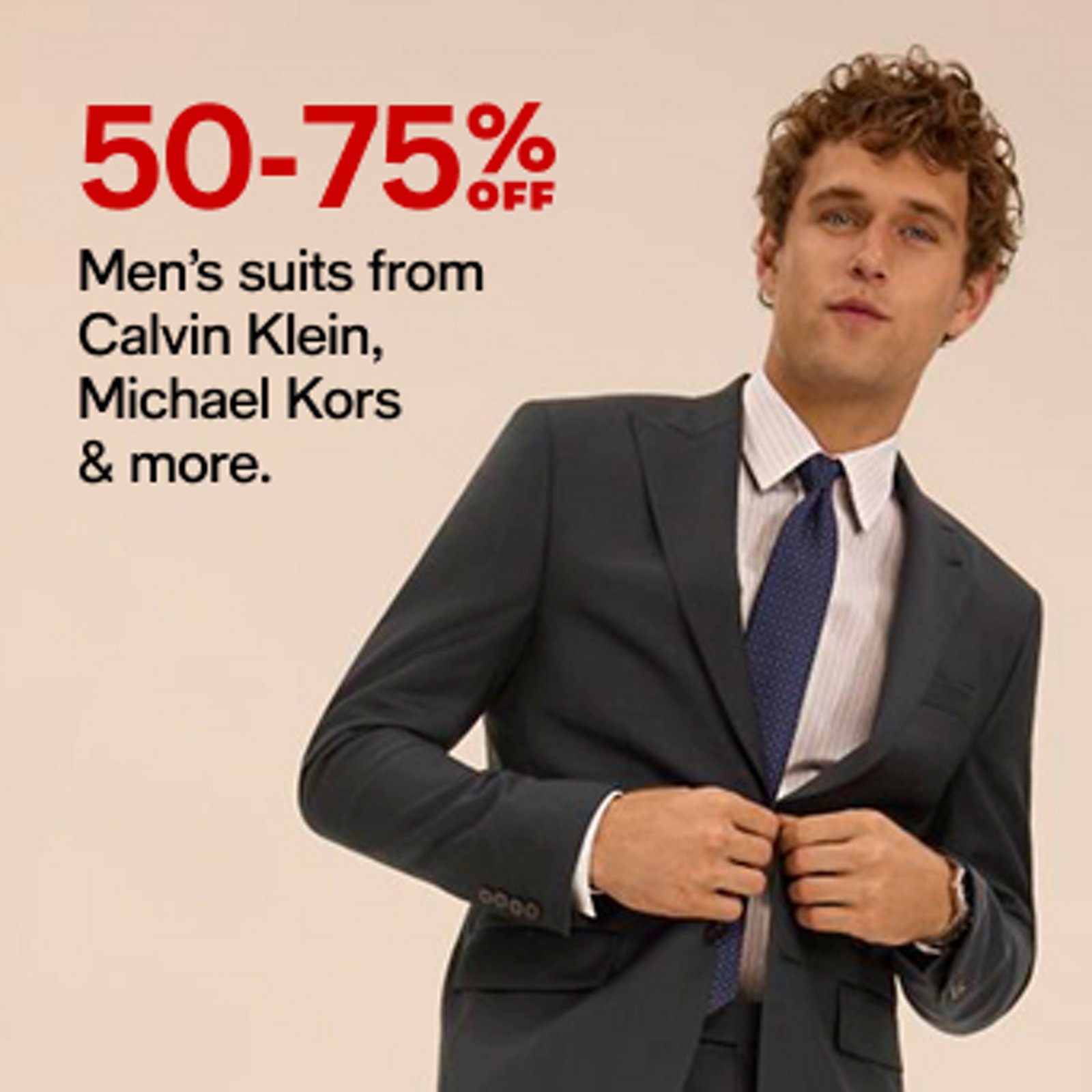 50-75% OFF Men's suits from Calvin Klein, Michael Kors & more.